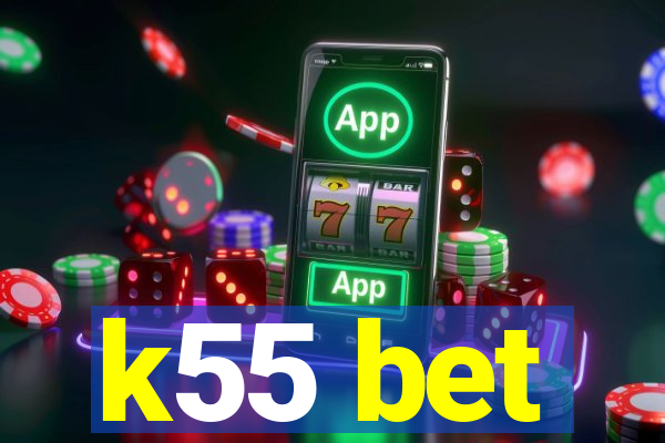 k55 bet